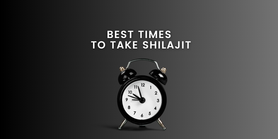 3 Best Times to Take Shilajit to Get Results 10X FASTER!